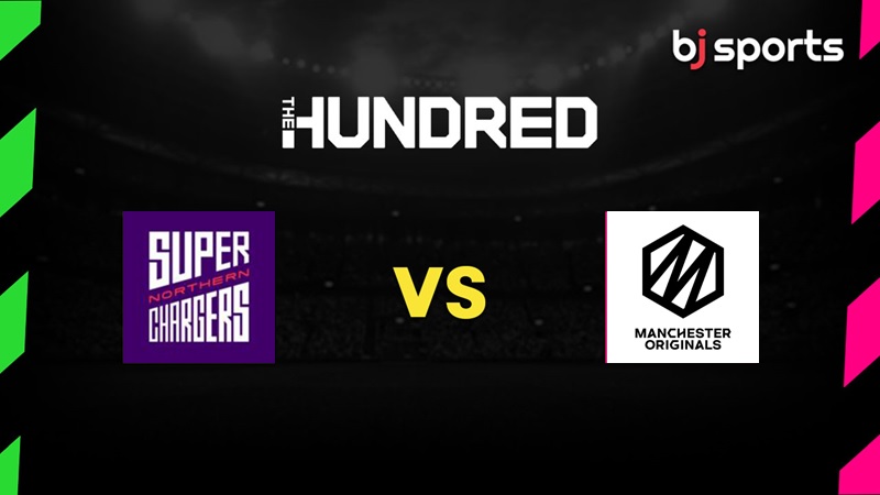 Northern Superchargers vs Manchester Originals, The Hundred 2022 Match 21 Prediction