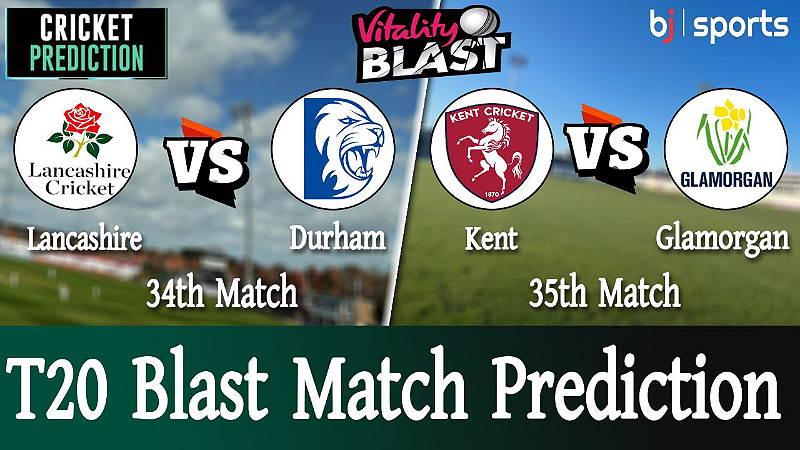T20 Blast 2023 | DUR vs LANCS 34th Match | GLM vs KT 35th Match | Match Prediction |
