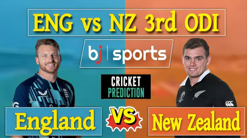 इंग्लैंड बनाम न्यूजीलैंड लाइव मैच की भविष्यवाणी | इंग्लैंड बनाम न्यूजीलैंड तीसरा वनडे | आज लाइव क्रिकेट