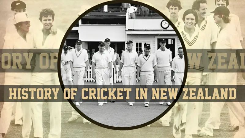History of Cricket in New Zealand : A Journey of Kiwis in World of Cricket