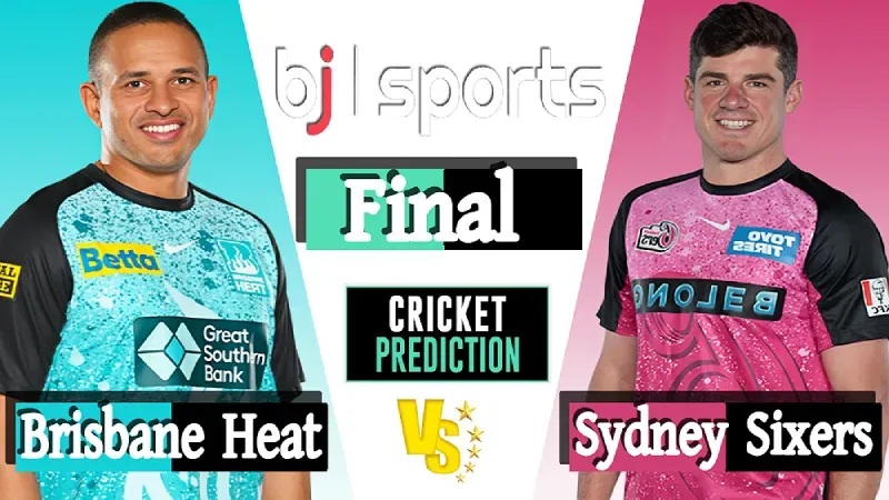 BBL 2023-24 Live | Brisbane Heat vs Sydney Sixers, Final Match Prediction | BRH vs SYS