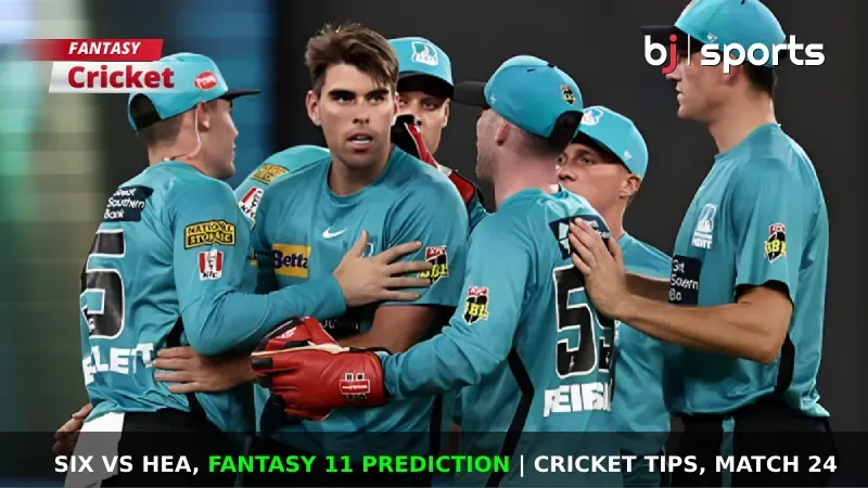 SIX vs HEA Dream11 Prediction, BBL Fantasy Cricket Tips, Playing XI, Pitch Report & Injury Updates For Match 24 of BBL 2023-24
