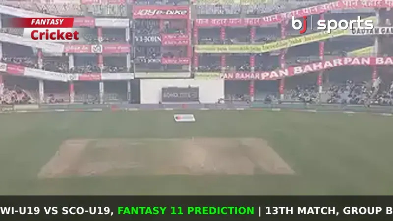 WI-U19 vs SCO-U19 Dream11 Prediction, Fantasy Cricket Tips, Playing XI, Pitch Report & Injury Updates For Match 13 of ICC Under 19 World Cup 2024