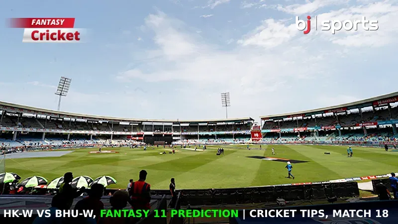 HK-W vs BHU-W Dream11 Prediction, Fantasy Cricket Tips, Playing XI, Pitch Report, & Injury Updates for ACC Women’s T20 Premier Cup, 2024, Match 18