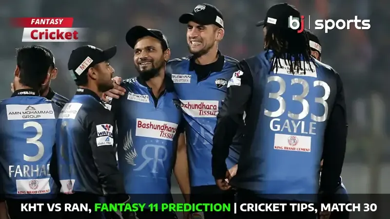 KHT vs RAN Dream11 Prediction, BPL Fantasy Cricket Tips, Playing 11, Injury Updates & Pitch Report For Match 30