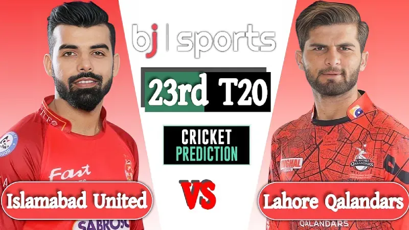 PSL 2024 Live | Islamabad United vs Lahore Qalandars, 23rd Match Prediction | IU vs LQ
