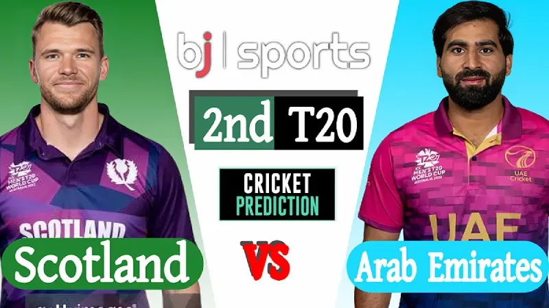 United Arab Emirates vs Scotland | 2nd T20I Match Prediction | UAE vs SCO Live - Who will win today’s match?
