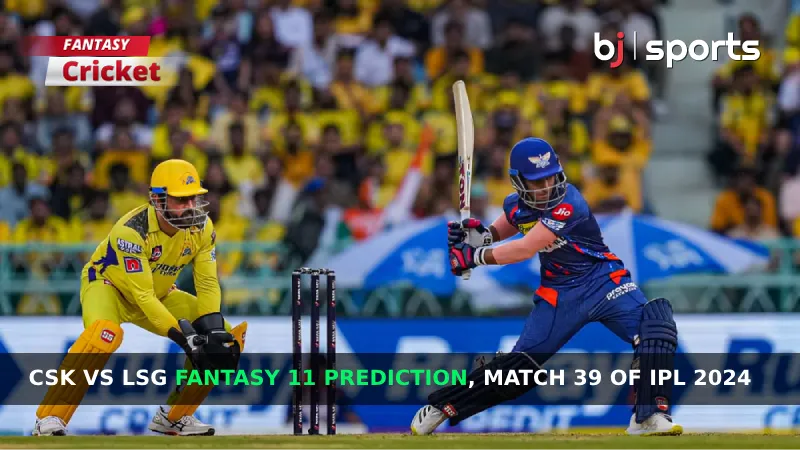 CSK vs LSG Dream11 Prediction, IPL Fantasy Cricket Tips, Playing XI, Pitch Report & Injury Updates For Match 39 of IPL 2024