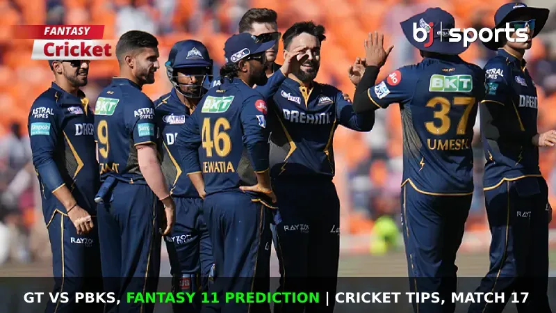 GT vs PBKS Dream11 Prediction, IPL Fantasy Cricket Tips, Playing XI, Pitch Report & Injury Updates For Match 17 of IPL 2024