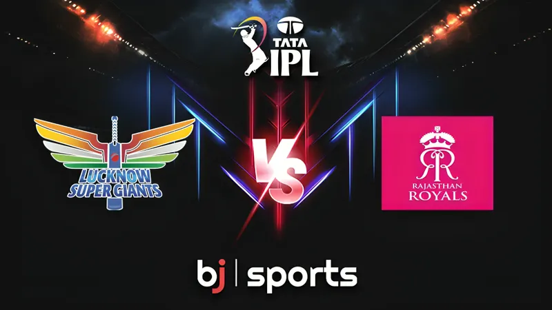 LSG vs RR Dream11 Prediction, Playing XI, फैंटेसी क्रिकेट टिप्स, और पिच रिपोर्ट, IPL 2024 के Match-44 के लिए