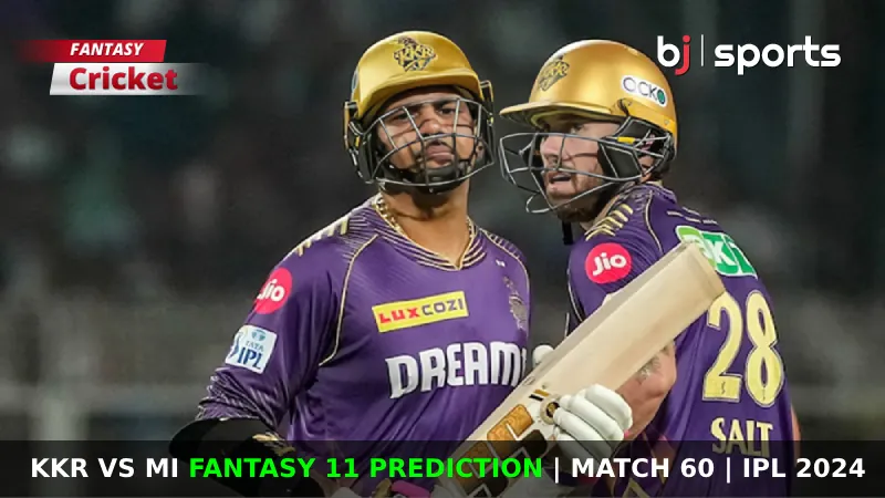 KKR vs MI fantasy 11 Prediction Match 60 IPL 2024